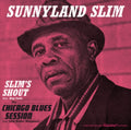 Sunnyland Slim - Slim's Shout / Chicago Blues Session (CD)