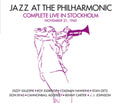 Jazz At The Philarmonic - Complete Live In Stockholm November 21 1960 (7 Bonus Tracks/Remastered) (CD)
