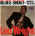 Leo Wright - Blues Shout / Suddenly The Blues (CD)