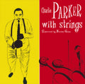 Charlie Parker - Charlie Parker With Strings (CD)