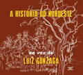 Luiz Gonzaga - Historia Do Nordeste + O Nordeste Na Voz De + Lua (CD)