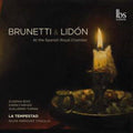 La Tempestad; Guillermo Turina; Eugenia Boix; Karim Farhan - Brunetti & Lidon: At The Spanish Royal Chamber (CD)