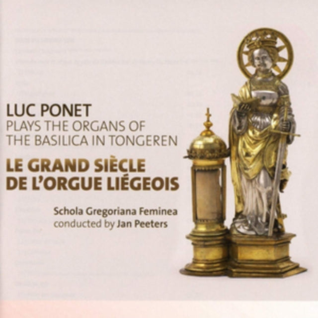 Luc Ponet - Le Grand Siecle De L’Orgue Liegeous (CD)