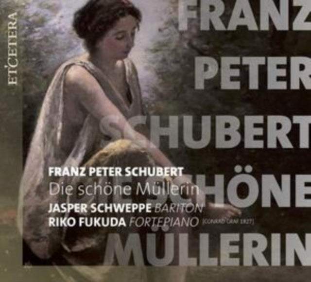 Jasper Schweppe; Riko Fukuda - Schubert: Die Schone Mullerin (CD)