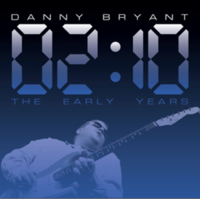 Danny Bryant - 02:10 The Early Years (CD)