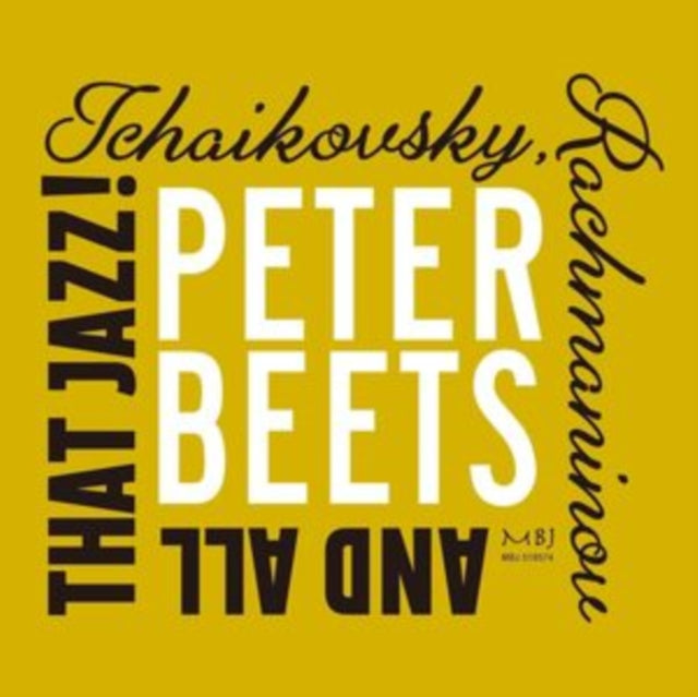 Peter Beets - Tchaikovsky, Rachmaninov & All That Jazz! (CD)