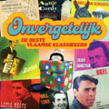 Onvergetelijk - De Beste Vlaamse Klassiekers (CD)