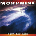 Morphine - Cure For Pain (24BIT Remaster) (CD)