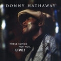 Donny Hathaway - These Songs For You, Live (CD)