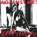 Against Me! - White Crosses (Vinyl) (US Import)