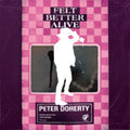 Peter Doherty - Felt Better Alive (Vinyl) (US Import)