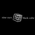 Nine Ears - Black Cube (CD)