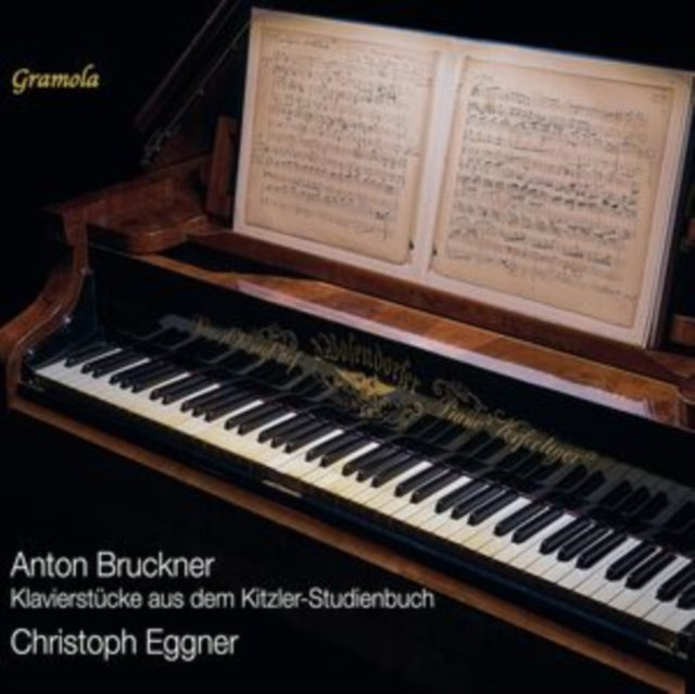 Christoph Eggner - Bruckner: Piano Pieces From The Kitzler Study Book (CD)