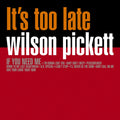 Wilson Pickett - Its Too Late (Orange Vinyl) (Vinyl) (US Import)