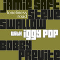 Saft,Jamie / Steve Swallow / Bobby Previte With Iggy Pop - Loneliness Road (Transparent Green Vinyl) (Vinyl) (US Import)