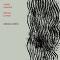 Joelle Leandre & Pascal Contet - Miniatures (CD)
