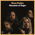 Heavy Feather - Mountain Of Sugar (Vinyl) (US Import)