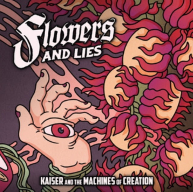 Kaiser & The Machines Of Creation - Flowers And Lies (CD)