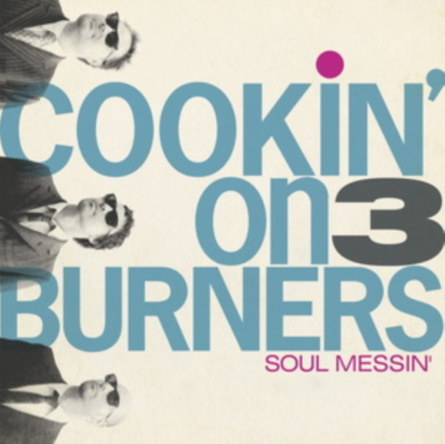 Cookin' On 3 Burners - Soul Messin: 10 Year Anniversary Edition (Clear Vinyl) (Vinyl) (US Import)