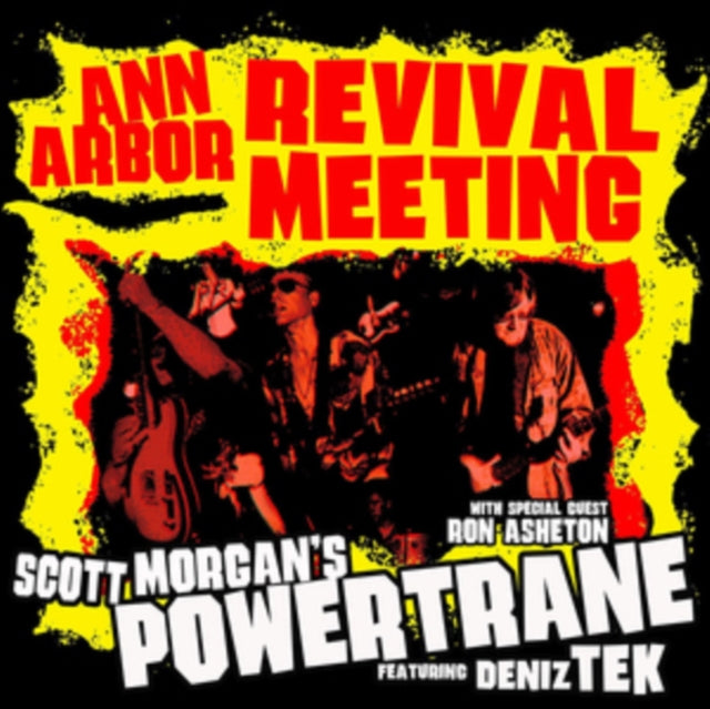 Scott Morgan's Powertrane With Deniz Tek & Ron Asheton - Ann Arbour Revival Meeting (CD)