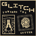 Glitch - Towards The Gutter (Vinyl) (US Import)