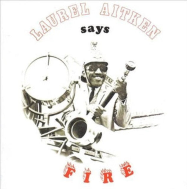 Laurel Aitken - Laurel Says Fire (Vinyl) (US Import)
