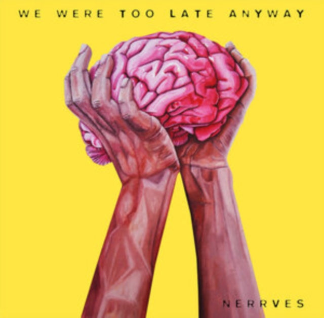 Nerrves - We Were Too Late Anyway (Vinyl) (US Import)