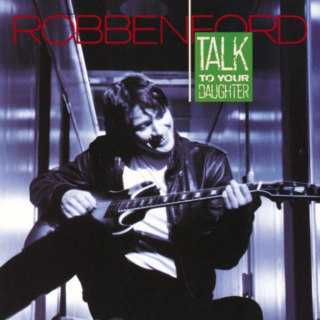 Robben Ford - Talk To Your Daughter (Vinyl) (US Import)