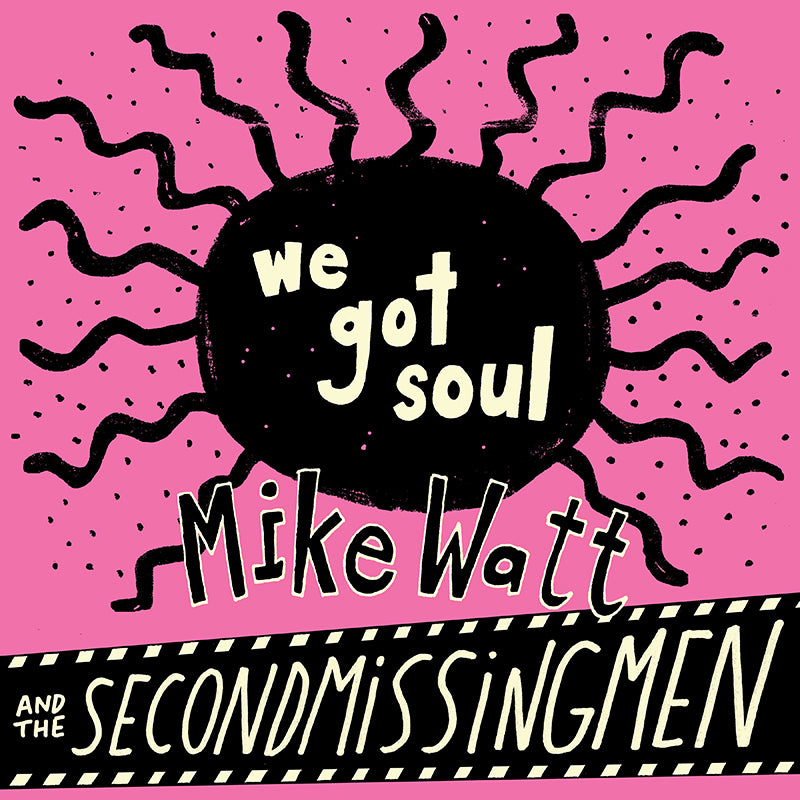 Watt,Mike / Up Around The Sun - We Got Soul / History Lesson - Part II (Color 7 Inch) (I) (Vinyl Single) (US Import)