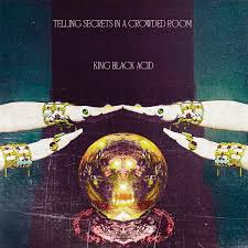 King Black Acid - Telling Secrets In A Crowded Room (Vinyl) (US Import)