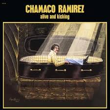 Chamaco Ramirez - Alive & Kicking (180g) (Vinyl) (US Import)