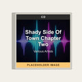 Various Artists - Shady Side Of Town Chapter Two (CD) (US Import) - placeholder image