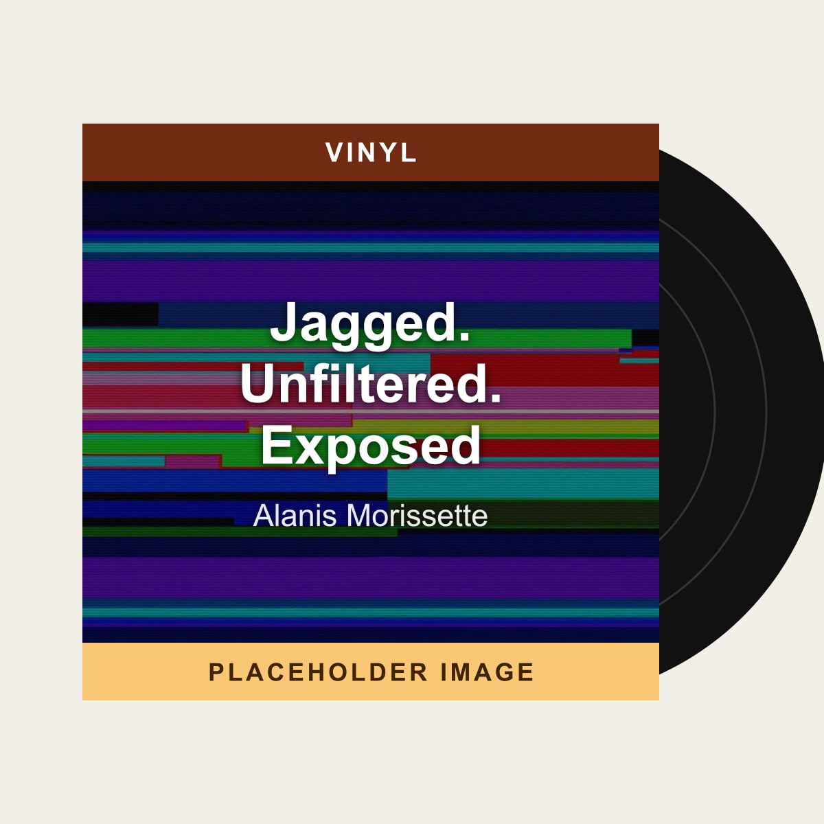 Alanis Morissette - Jagged. Unfiltered. Exposed (Vinyl) (US Import) - placeholder image