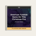 Andrews Sisters - American Yuletide Gems On This Christmas Eve (CD) (US Import) - placeholder image