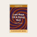 Rain Parade - Last Rays Of A Dying Sun (Cassette) (US Import) - placeholder image