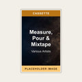 Various Artists - Measure, Pour & Mixtape (Cassette) (US Import) - placeholder image