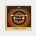 William Basinski - Disintegration Loops III (CD) (US Import) - placeholder image