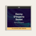 Danny D'Imperio - Danny D'Imperio Sextet (CD) (US Import) - placeholder image