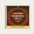 Esbe - Late Night Headphones Vol. 2 (CD) (US Import) - placeholder image