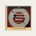 Extra Kool - Chronicles Of An American Waster (CD) (US Import) - placeholder image
