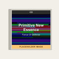 Fence Of Defense - Primitive New Essence (CD) (US Import) - placeholder image