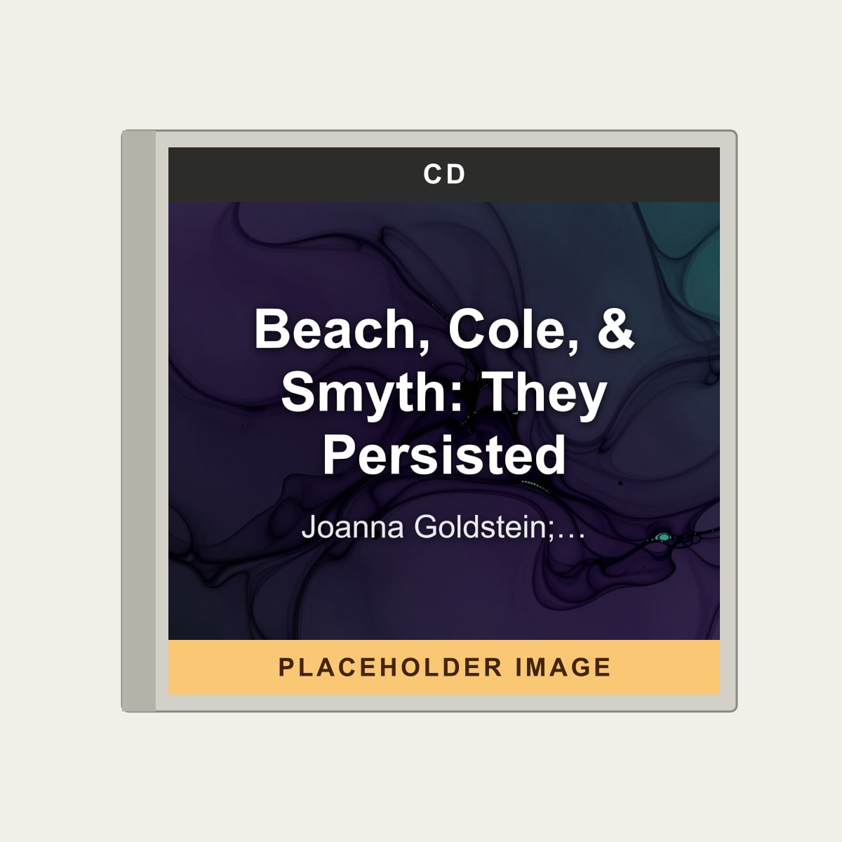 Joanna Goldstein; Steven Moeckel; Nicholas Finch; Bruce Heim - Beach, Cole, & Smyth: They Persisted (CD) (US Import) - placeholder image