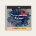 HO99O9 - Tomorrow We Escape (CD) (US Import) - placeholder image