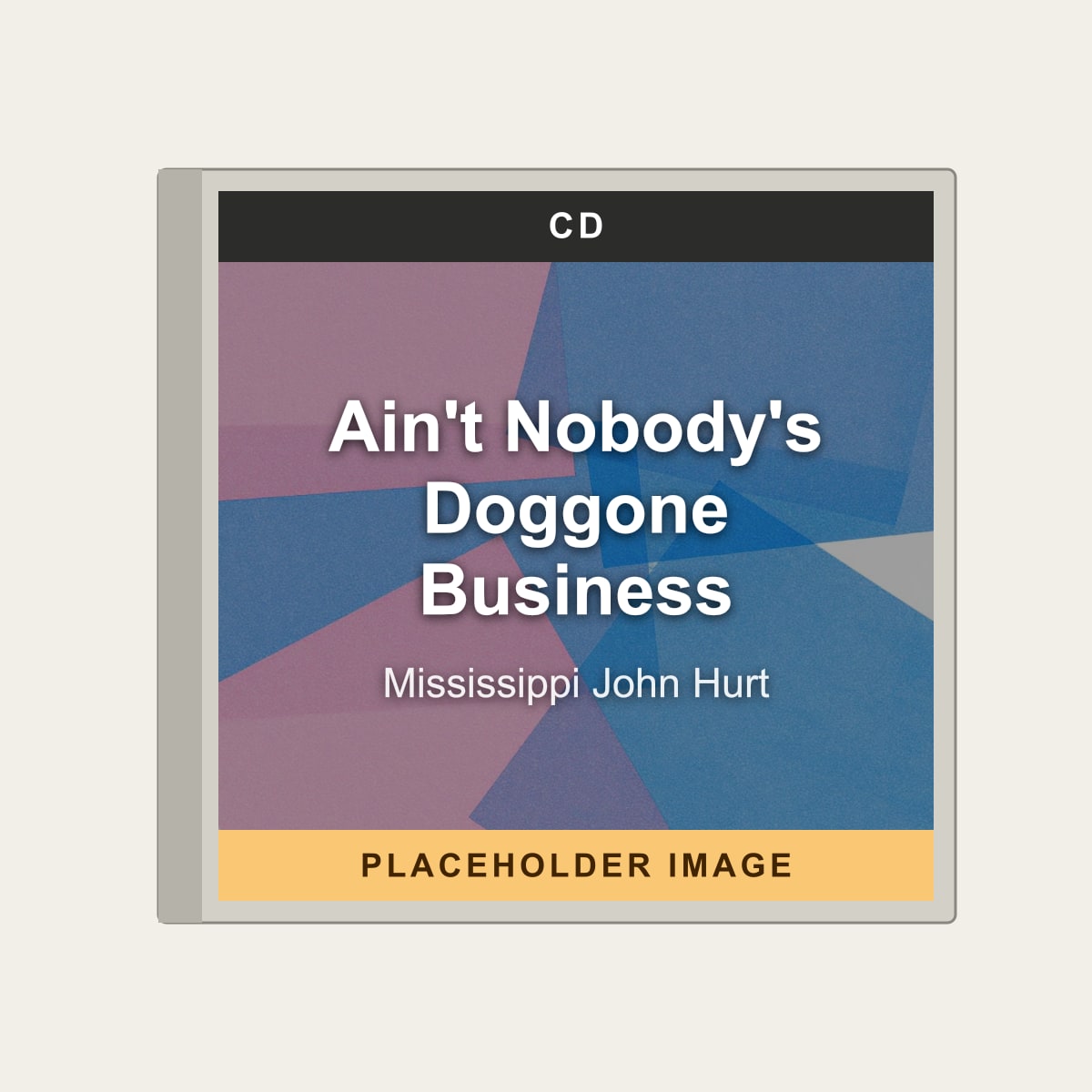 Mississippi John Hurt - Ain't Nobody's Doggone Business (CD) (US Import) - placeholder image
