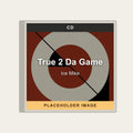 Ice Mike - True 2 Da Game (CD) (US Import) - placeholder image