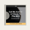 Joecephus & The George Jonestown Massacre - Call Me Animal: A Tribute To The MC5 (CD) (US Import) - placeholder image
