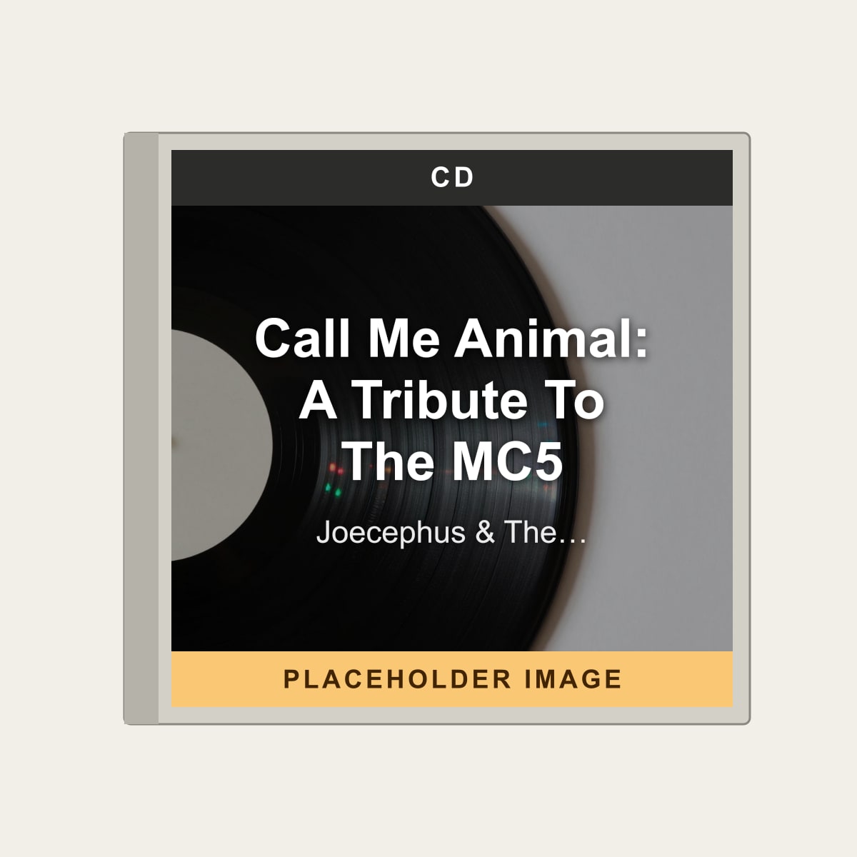 Joecephus & The George Jonestown Massacre - Call Me Animal: A Tribute To The MC5 (CD) (US Import) - placeholder image