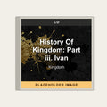 Kingdom - History Of Kingdom: Part ⅲ. Ivan (CD) (US Import) - placeholder image