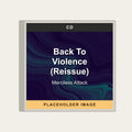 Merciless Attack - Back To Violence (Reissue) (CD) (US Import) - placeholder image