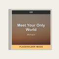 Michaon - Meet Your Only World (CD) (US Import) - placeholder image